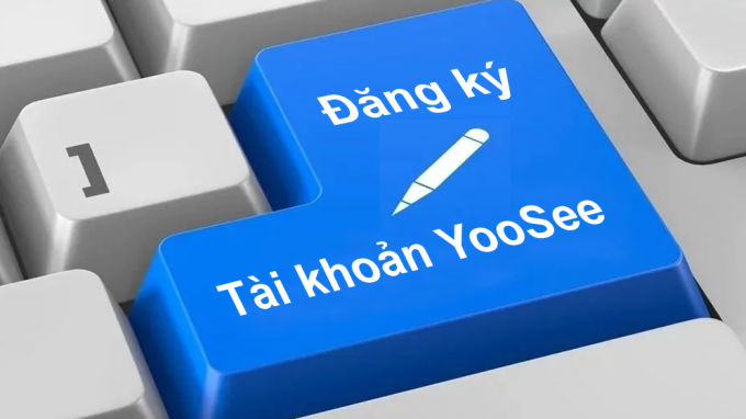 Hướng dẫn đăng ký tài khoản YooSee