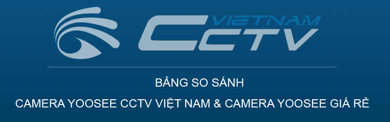 Camera YooSee có mấy loại, camera yoosee có những loại nào, các loại camera yoosee, camera chính hãng, so sánh camera yoosee chính hãng và camera yoosee giá rẻ, phân biệt camera yoosee thật và giả, camera yoosee thật trông thế nào, giá camera yoosee, giá camera yoosee chính hãng, giá yoosee, mua yoosee chính hãng ở đâu, mua yoosee thật ở đâu, bán yoosee chính hãng, Camera 360, camera wifi, Camera không dây YooSee, Camera khong day Yoosee, Camera không dây giá rẻ, camera khong day gia re, Camera wifi giá rẻ, camera wifi gia re, lắp đặt camera không dây, lap dat camera khong day, giá camera IP, gia camera IP, giá camera không dây, gia camera khong day, camera không dây nào tốt, camera khong day nao tot, lap dat camera wifi, lắp đặt camera wifi, giá camera wifi, gia camera wifi, camera không dây, camera khong day, camera yoosee, camera 2cu, camera wifi, camera ip, camera quay quét, camera điều khiển qua điện thoại, camera ghi hình thẻ nhớ, camera khong day nao tot, mua camera khong day loai tot o dau, camera giam sat, camera giám sát, camera hành trình, camera quan sát, camera ghi âm, camera ghi am, camera yoosee, camera không dây, camera khong day, bán buôn camera yoosee, bán sỉ camera yoosee, chính sách đại lý camera yoosee, phân phối camera yoosee, Camera Yoosee giá rẻ, bán camera yoosee giá rẻ, Bán Camera không dây giá rẻ, Lắp đặt Camera không dây Yoosee tại nhà, đổi wifi, đổi mật khẩu wifi, đổi pass wifi