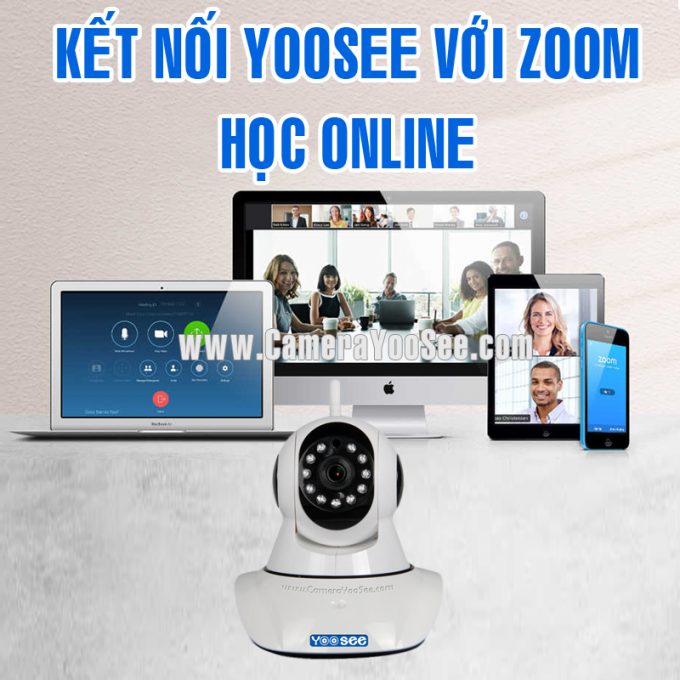 Kết nối camera YooSee với phần mềm Zoom